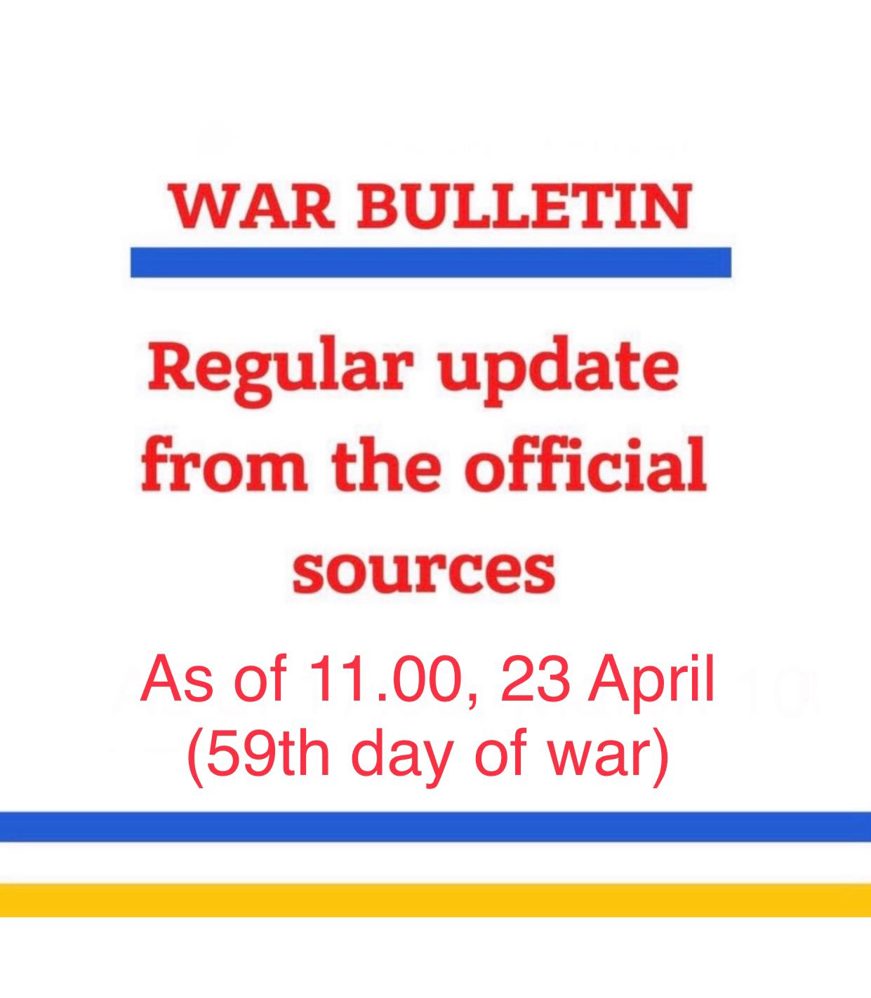 KEY MESSAGES ON RUSSIA’S WAR AGAINST UKRAINE As Of 11.00, 23 April (59th Day Of War)