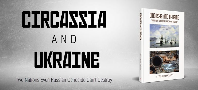 Circassia and Ukraine: Two Nations Even Russian Genocide Can’t Destroy